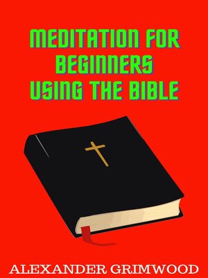 cover image of Meditation for Beginners Using the Bible